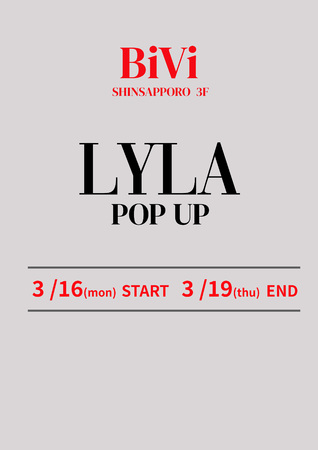 SHOP LYLA　POP UP  from BiVi新札幌